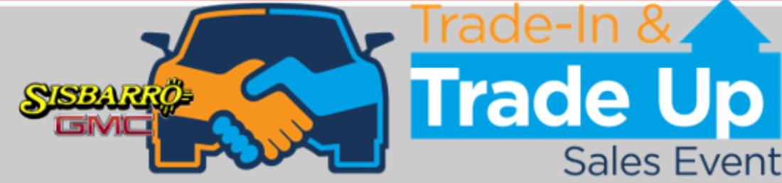 trade-in & trade up at Sisbarro GMC